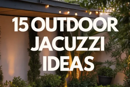 15 Outdoor Jacuzzi Ideas for Small Backyard Spaces