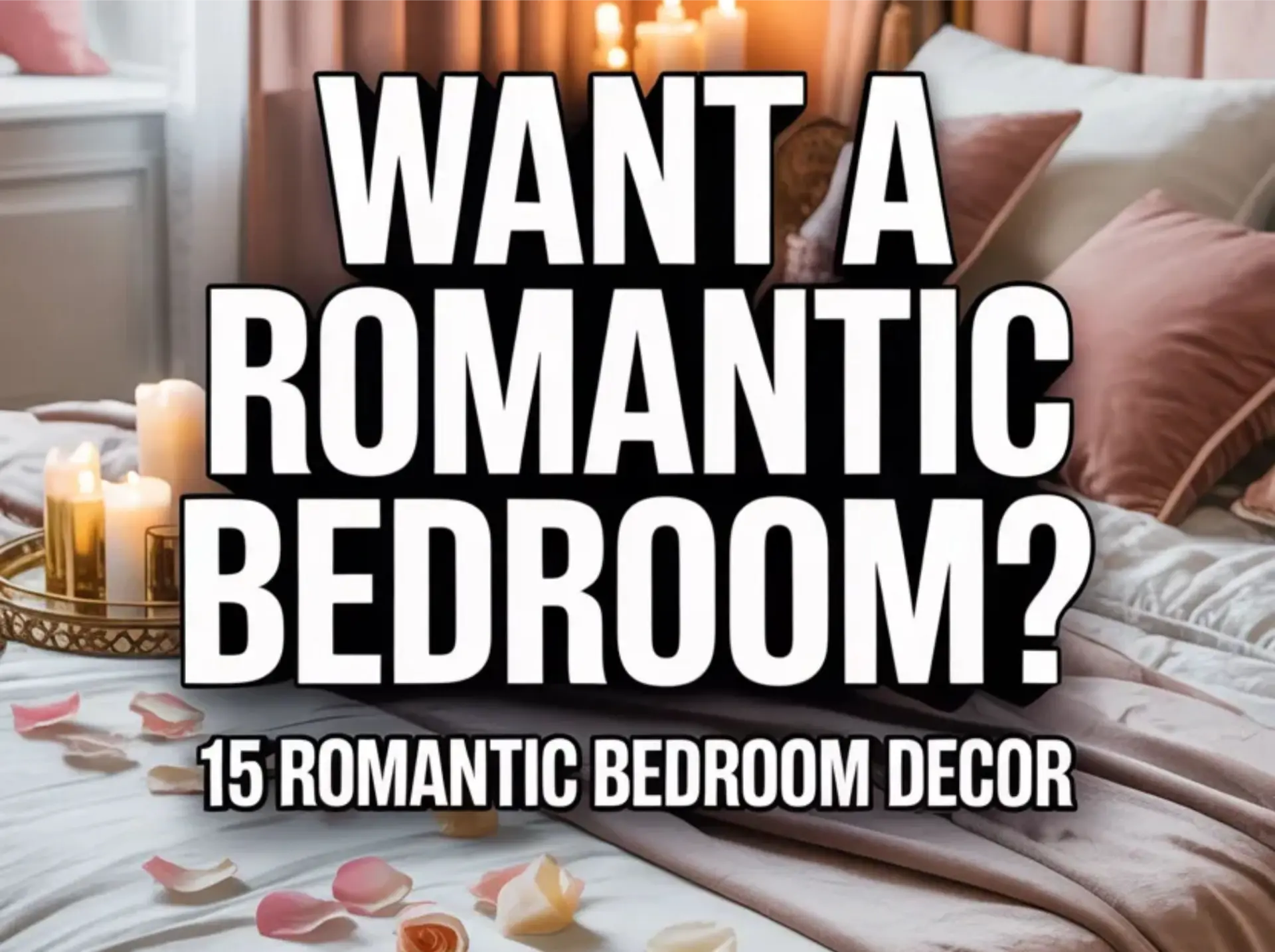 15 Romantic Bedroom Decor Ideas