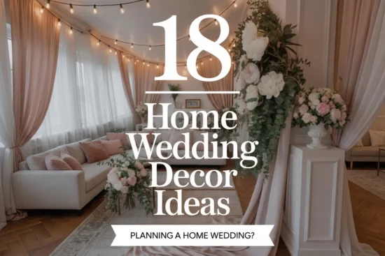 18 Home Decor Ideas For A Wedding