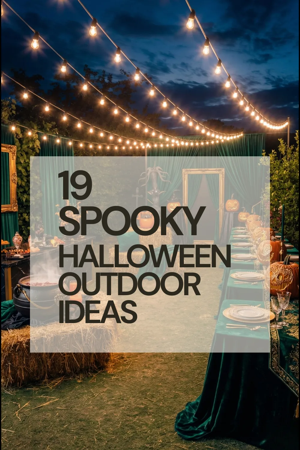 19 Spooky Halloween Outdoor Ideas