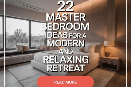 22 Master Bedroom Ideas for a Modern and Relaxing Retreat