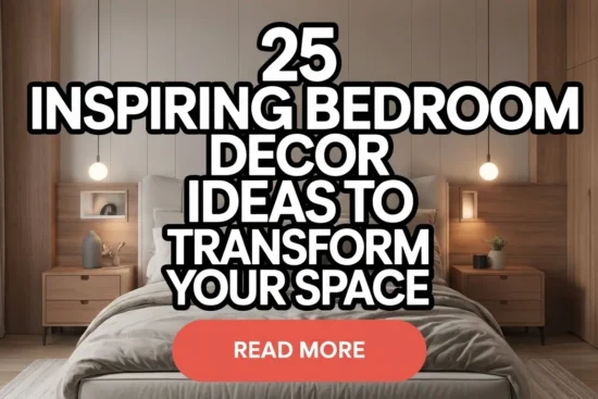 25 Inspiring Bedroom Decor Ideas to Transform Space