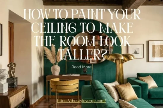 How to Paint Your Ceiling to Make the Room Look Taller
