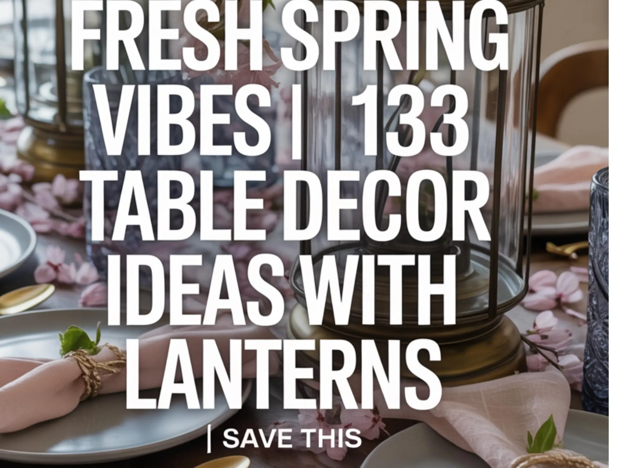 13 Spring Table Decor Ideas to Brighten Your Dining Space