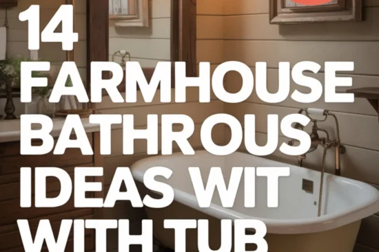 14 Farmhouse Bathroom Ideas with Tub Layouts